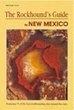 Rockhounds Guide to New Mexico (Falcon Guides Rockhounding)