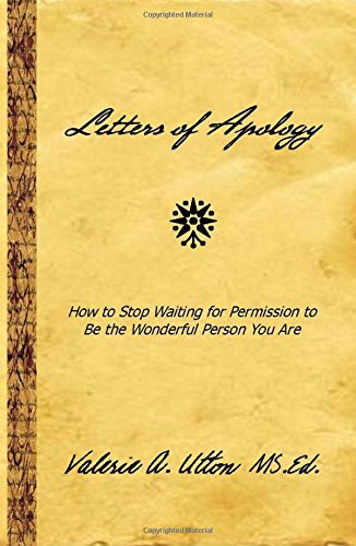 letters of apology how to stop waiting for permission to be the wonderful person you are