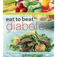 Eat to Beat Diabetes: Over 300 Scrumptious Recipes to Help You Enjoy Life and Stay Well