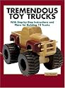 Tremendous Toy Trucks: With Step-by-Step Instructions and Plans for Building 12 Trucks