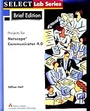 Netscape Communicator 4.0: Brief (Projects 1-4) (SELECT Lab)