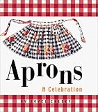 Aprons: A Celebration (Miniature Editions)