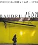 Jean Baudrillard: Photographies 1985-1998