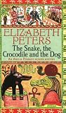 The Snake, the Crocodile and the Dog (Amelia Peabody Murder Mystery)