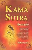 Kama Sutra Ilustrado = Illustrated Kama Sutra (Spanish Edition)