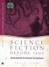 Science Fiction Before 1900: Imagination Discovers Technology (Studies in Literary Themes and Genres, No. 3.)