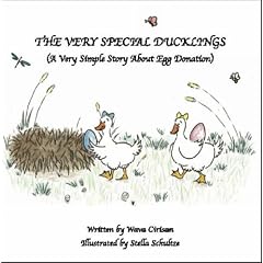 The Very Special Ducklings: A Very Simple Story About Egg Donation