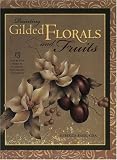 Home & Interior Design books item: Painting Gilded Florals and Fruits (Decorative Painting)