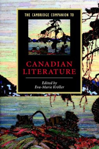 The Cambridge Companion to Canadian Literature (Cambridge Companions to Literature)