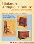Miniature Antique Furniture: Doll House & Children's Furniture from the United States and Europe (Schiffer Book for Collectors)
