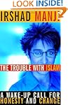 The Trouble with Islam: A Wake-up Cal...