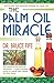 The Palm Oil Miracle