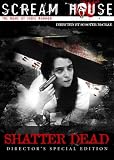 Scream House - Shatter Dead [Directors Special Edition] [DVD]