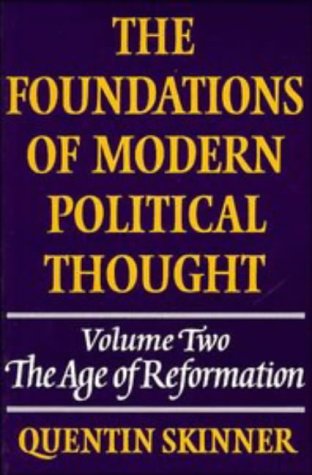 Foundations of Modern Political Thought: Age of Reformation v. 2