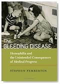The Bleeding Disease: Hemophilia and the Unintended Consequences of Medical Progress