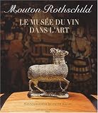 Mouton Rothschild : Le Mus�e du vin dans l'art