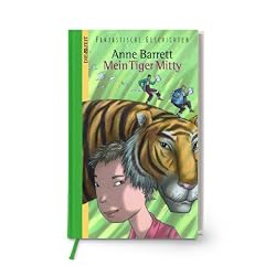 Mein Tiger Mitty: Freundschaft mit einem geheimnisvollen Tier
