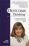 Outcome Thinking: Getting Results Without the Boxing Gloves
