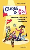 Clique und Co: Freunde bekommen, behalten, loswerden - Karin Kampwerth