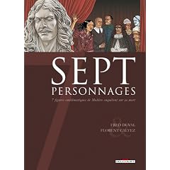 Sept personnages : Sept figures embl�matiques de Moli�re enqu�tent sur sa mort