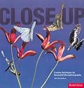 Close-up: Creative Techniques for Successful Macro Photography