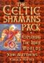 The Celtic Shaman's Pack: Exploring the Inner Worlds/Book and Cards