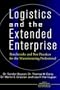 Logistics and the Extended Enterprise: Benchmarks and Best Practices for the Manufacturing Professional