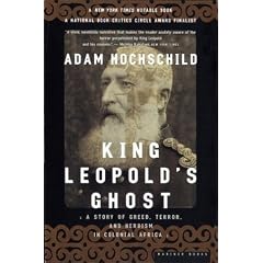 King Leopold's Ghost: A Story of Greed, Terror and Heroism in Colonial Africa