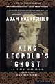 King Leopolds Ghost: A Story of Greed, Terror, and Heroism in Colonial Africa by Adam Hochschild