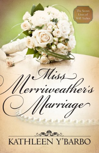 Miss Merriweather's Marriage (Free Short Story): A novella from the Secret Lives of Will Tucker series