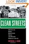 Clean Streets: Controlling Crime, Maintaining Order, and Building Community Activism (New Perspectives in Crime, Deviance, and Law)