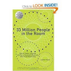 33 Million People in the Room: How to Create, Influence, and Run a Successful Business with Social Networking