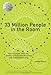 33 Million People in the Room: How to Create, Influence, and Run a Successful Business with Social Networking