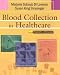 Blood Collection in Healthcare     **ISBN: 9780803608481**