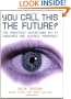You Call This the Future?: The Greatest Inventions Sci-Fi Imagined and Science Promised