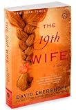 Ebershoff s Wife A Novel (The 19th Wife: A Novel by David Ebershoff (Paperback - June 2, 2009))