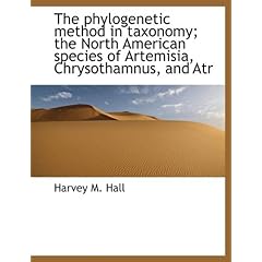 【クリックで詳細表示】The Phylogenetic Method in Taxonomy； The North American Species of Artemisia， Chrysothamnus， and Atr [Large Print]＜/span [ペーパーバック]