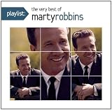 Playlist: the Very Best of Marty Robbins