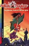 Le château magique, Tome 1 : La princesse Azara et l'affreux génie