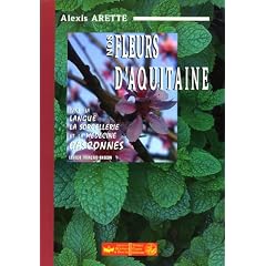 Nos fleurs d'Aquitaine : dans la langue, la sorcellerie et la m�decine gasconnes (lexique fran�ais-gascon)