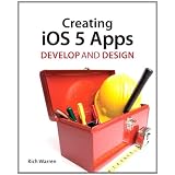 Creating iOS 5 Apps: Develop and Design