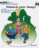 Einfach gute Songs: 25 Lieder und leichte Spielst&uuml;cke. 1-3 Gitarren und Gesang.: Gitarre spielen - mein sch&ouml;nstes Hobby / 25 Lieder und leichte Spielst&uuml;cke f&uuml;r 1-2 Gitarren und zum Singen - Rolf T&ouml;nnes