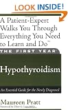 The First Year: Hypothyroidism - An Essential Guide for the Newly Diagnosed
