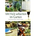 Mit Holz arbeiten im Garten
