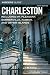  : Insiders' Guide to Charleston, 10th: Including Mt. Pleasant, Summerville, Kiawah, and Other Islands (Insiders' Guide Series)