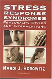 Stress Response Syndromes
 Personality Styles and Interventions,
Mardi Jon Horowitz