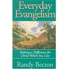 Everyday Evangelism: Making a Difference for Christ Where You Live by Randy Becton