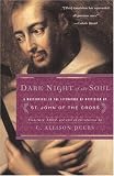 Dark Night of the Soul: A Masterpiece in the Literature of Mysticism by St. John of the Cross