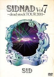 SIDNAD Vol.7~dead stock TOUR 2011~ [DVD]