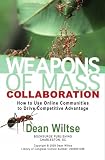 Weapons of Mass Collaboration: How to Use Online Communities to Drive Competitive Advantage
